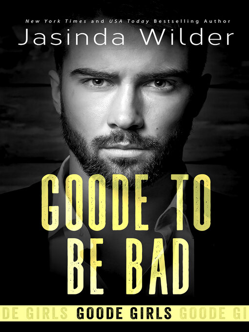 Title details for Goode to Be Bad by Jasinda Wilder - Available